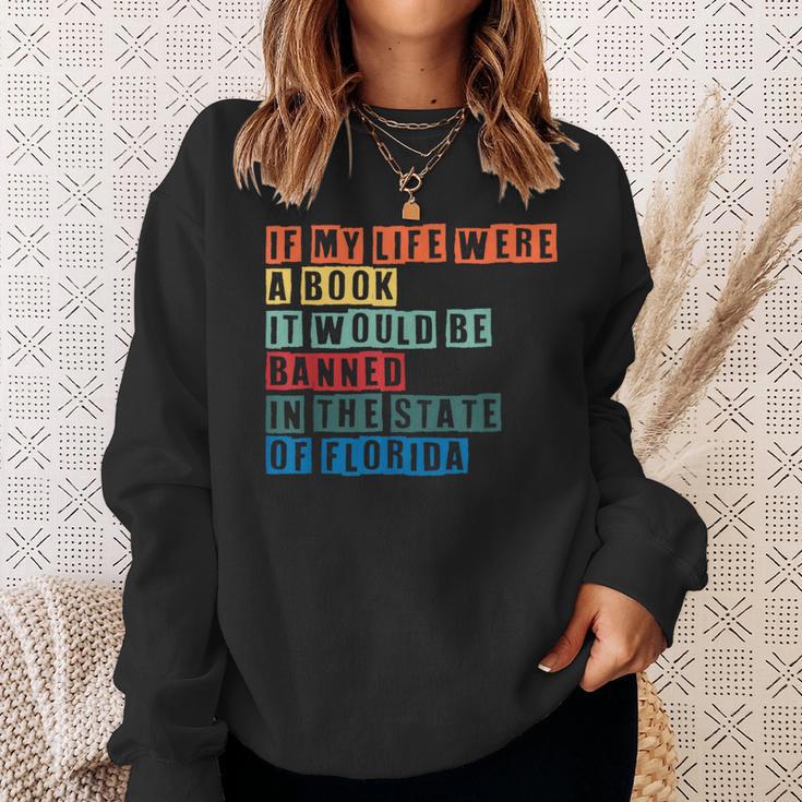 If My Life Was A Book It Would Be Banned In Florida Sweatshirt Gifts for Her If My Life Was A Book It Would Be Banned In Florida Sweatshirt Gifts for Her