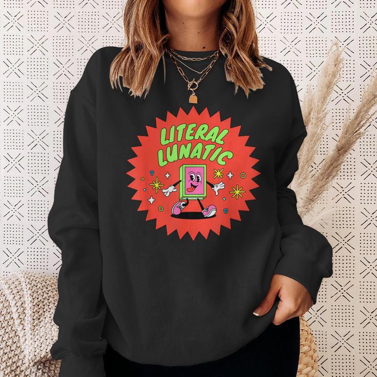 Literal Lunatic Book Lovers Library Readers & Teachers Sweatshirt Gifts for Her
