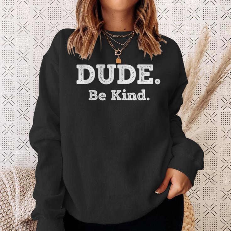 Literary Dude Be Kind Kindness Quote For Book Lovers & Po Sweatshirt Gifts for Her