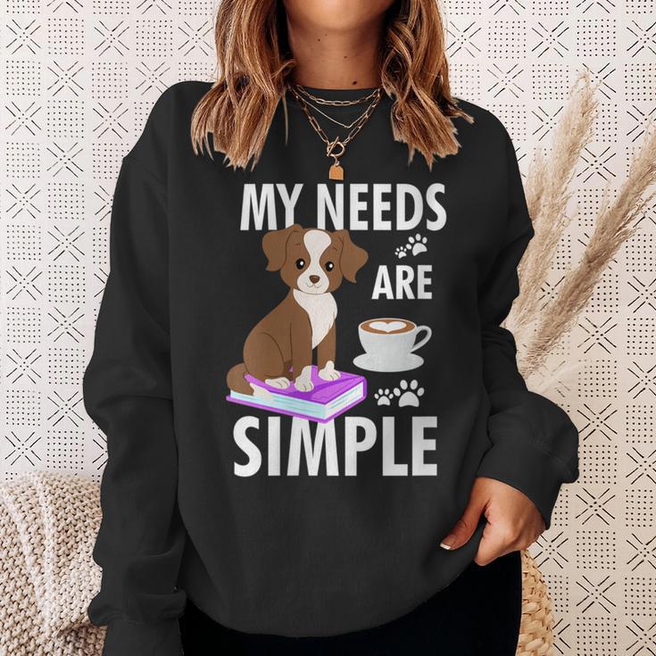 My Needs Are Simple Dog Coffee Books Humor Sweatshirt Gifts for Her My Needs Are Simple Dog Coffee Books Humor Sweatshirt Gifts for Her