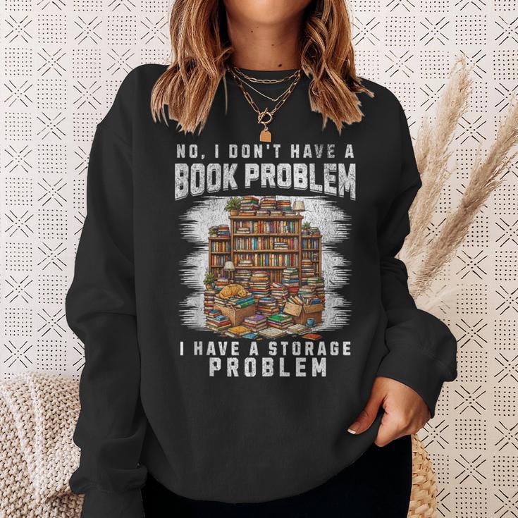 No I Don't Have A Book Problem I Have A Storage Problem Sweatshirt Gifts for Her