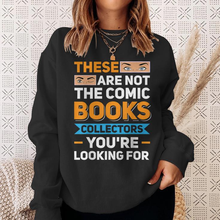 Are Not The Comic Books Collectors You'Re Looking For Sweatshirt Gifts for Her
