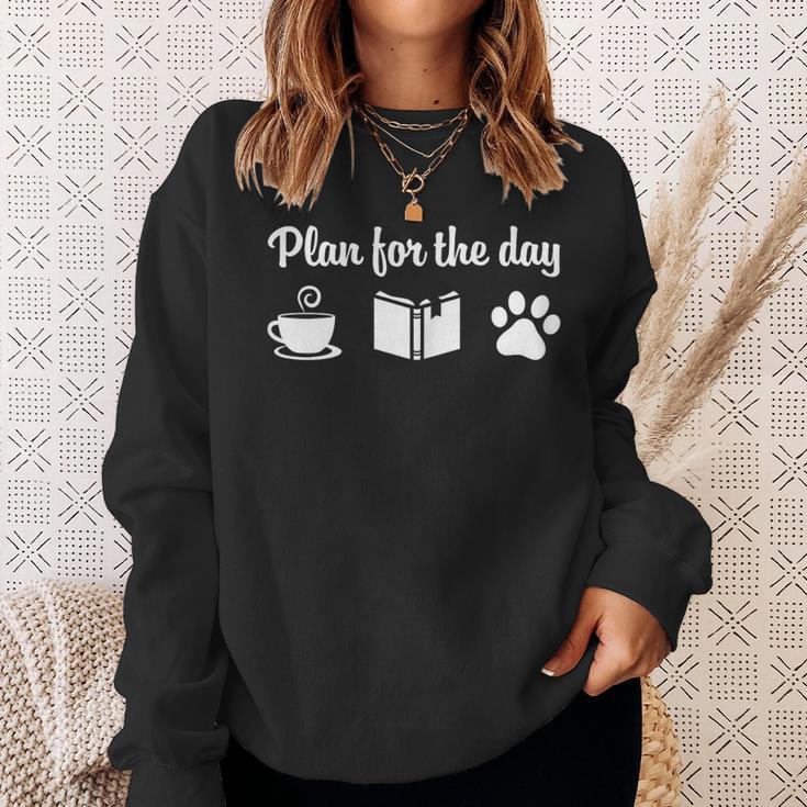 Plan For The Day Coffee Book DogShirt Simple Love For Women Sweatshirt Gifts for Her
