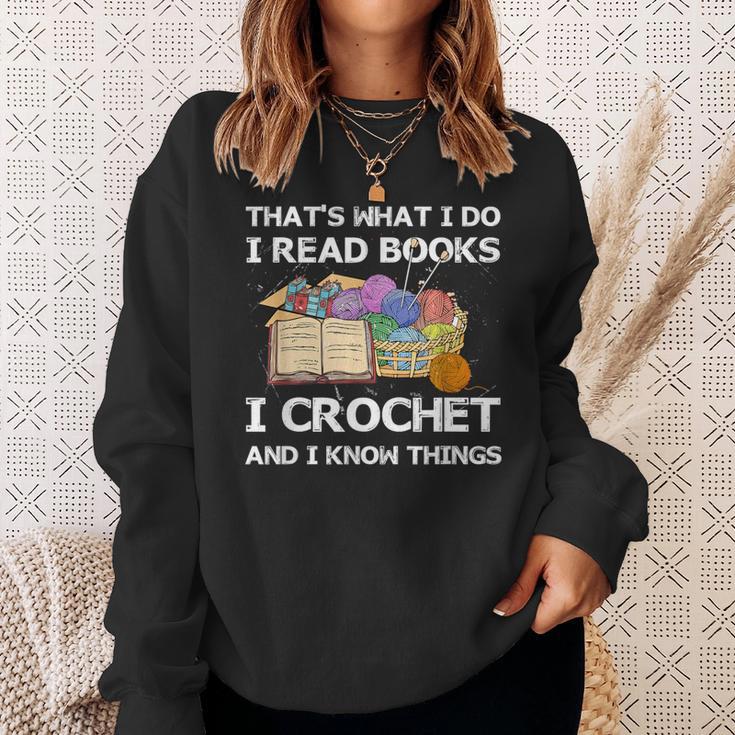 That What I Do I Read Books I Crochet I Know Things Sweatshirt Gifts for Her