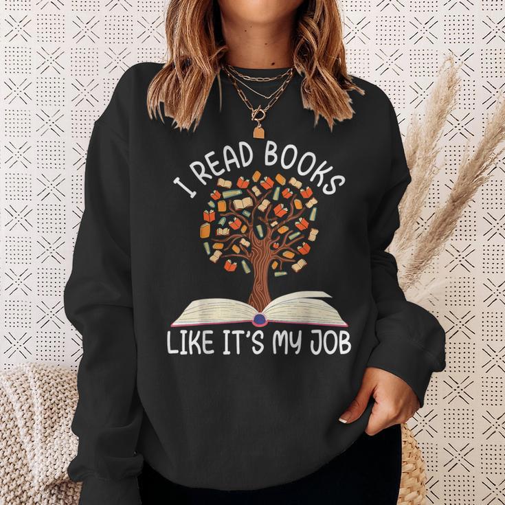 I Read Books Like It's My Job Book Lover Reading Women Men Sweatshirt Gifts for Her I Read Books Like It's My Job Book Lover Reading Women Men Sweatshirt Gifts for Her