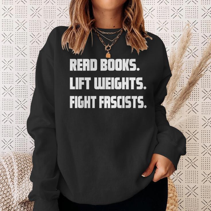 Read Books Lift Weights Fight Fascists Reading Activism Meme Sweatshirt Gifts for Her