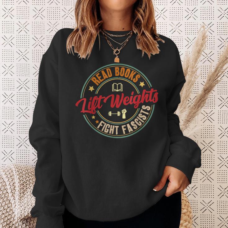 Read Books Lift Weights Fight Fascists Reading Lover Bookish Sweatshirt Gifts for Her