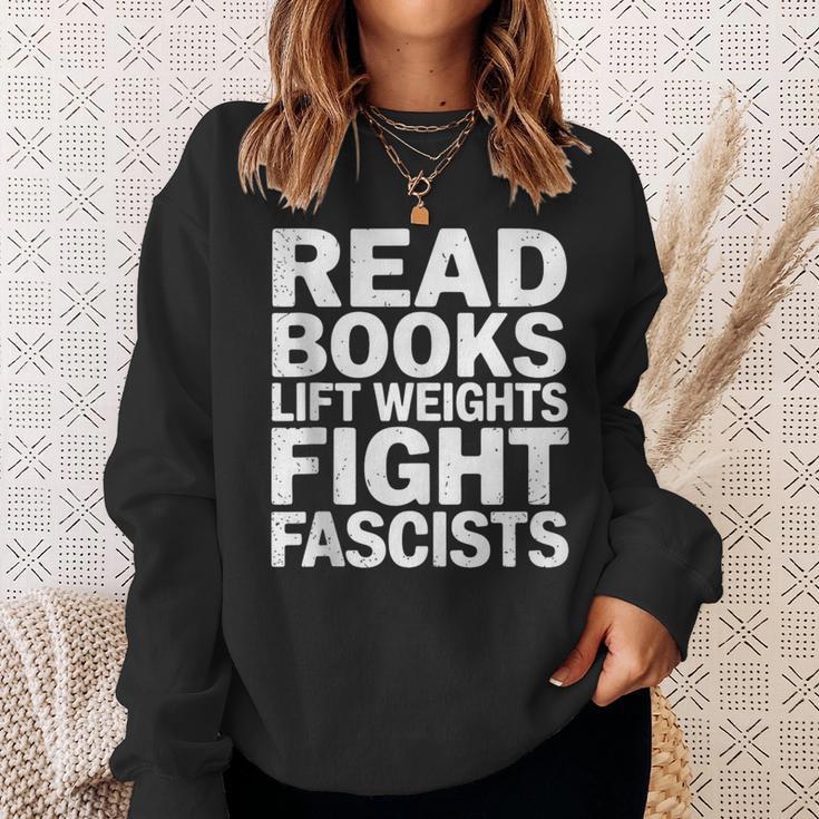Read Books Lift Weights Fight Fascists Reading Reader Book Sweatshirt Gifts for Her