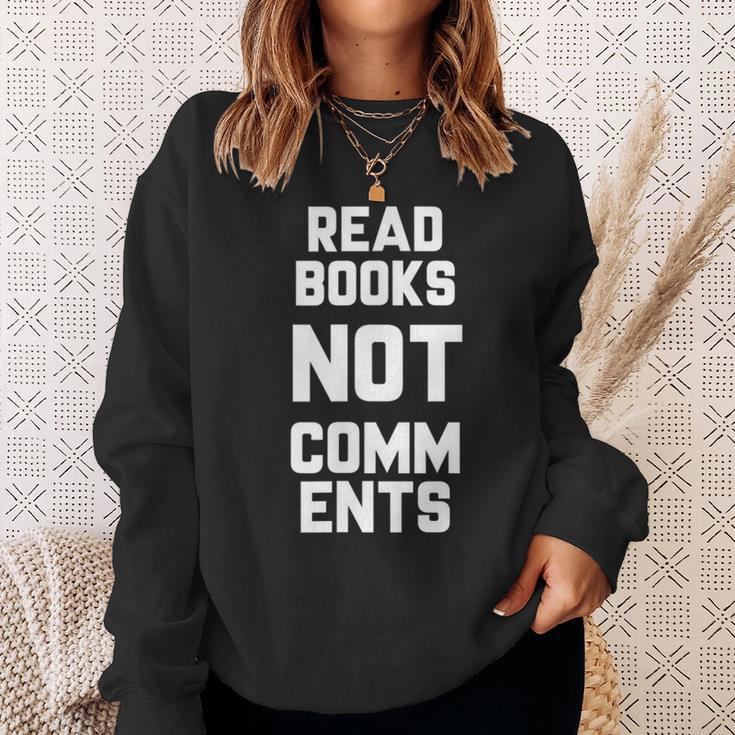 Read Books Not Comments Bookworm Sarcasm Nerd Sweatshirt Gifts for Her