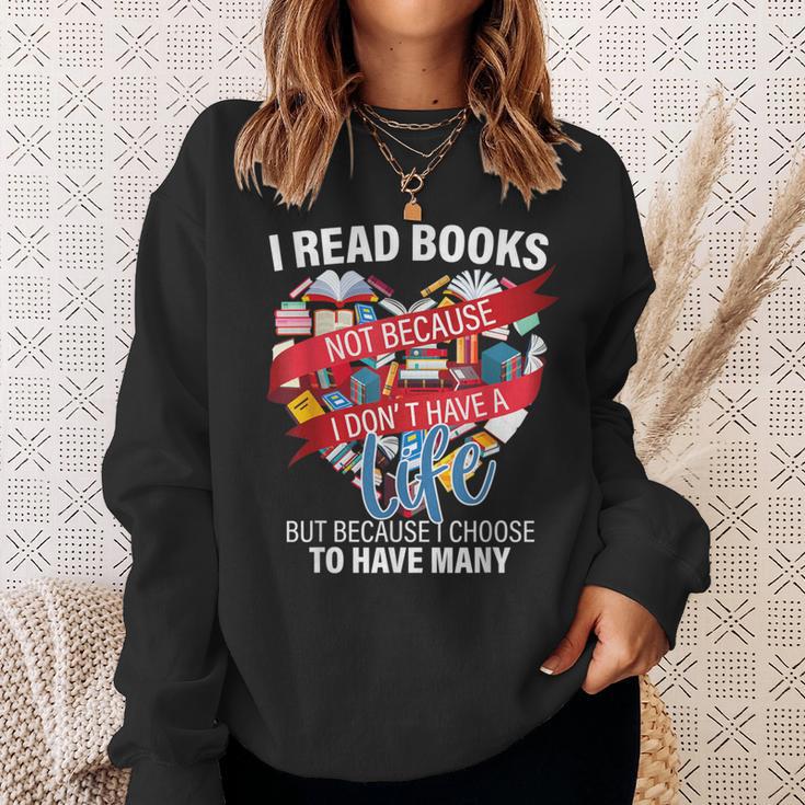 i Read Books Not Because i Don't Have a Life Reading Library Sweatshirt Gifts for Her
