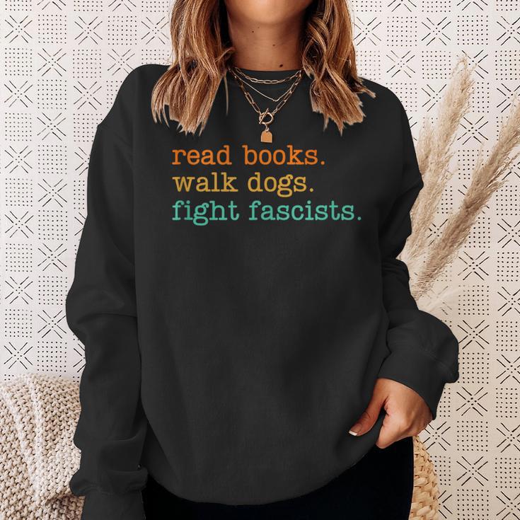 Read Books Walk Dogs Fight Fascists Sweatshirt Gifts for Her Read Books Walk Dogs Fight Fascists Sweatshirt Gifts for Her