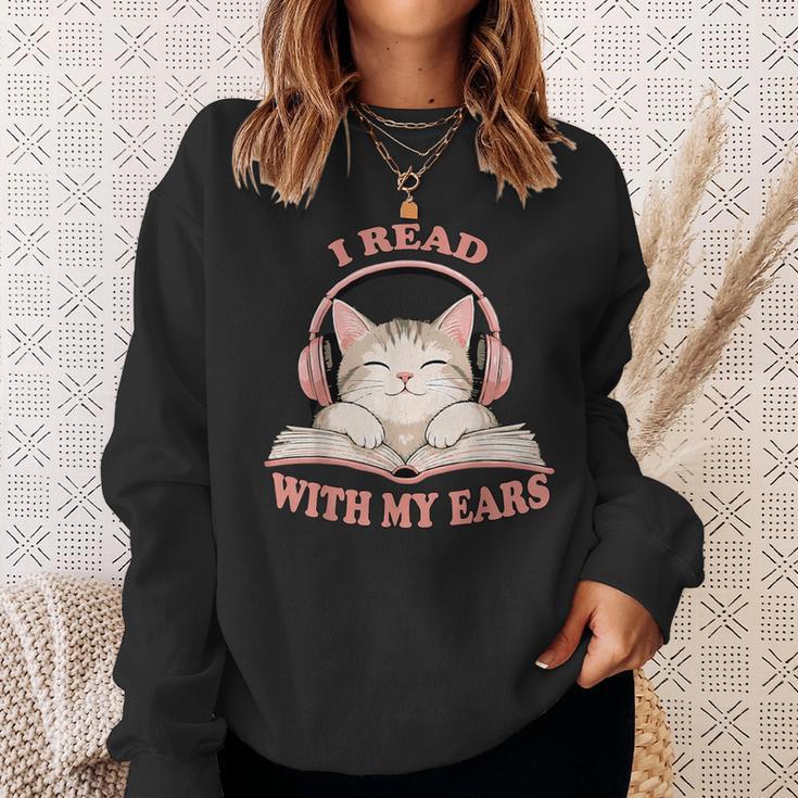 I Read With My Ears Lover Cat Audiobook Reader Book Sweatshirt Gifts for Her
