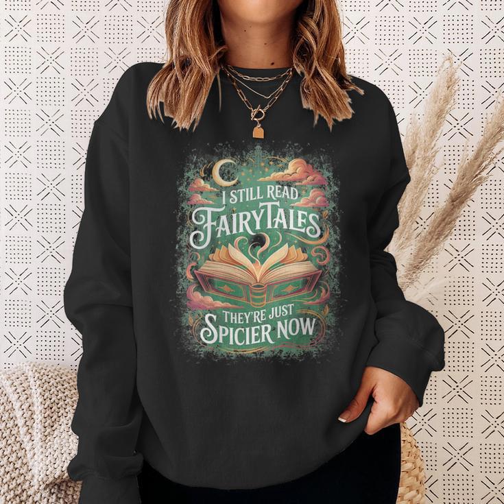 I Still Read Fairytales They'Re Just Spicier Now Book Lovers Sweatshirt Gifts for Her I Still Read Fairytales They'Re Just Spicier Now Book Lovers Sweatshirt Gifts for Her