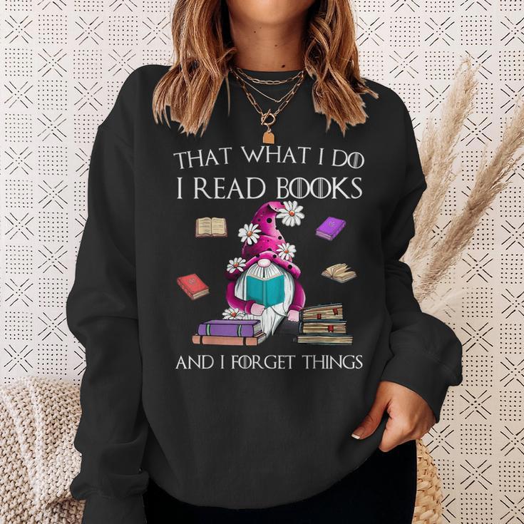That What I Do I Read And I Forget Things Gnomes Read Book Sweatshirt Gifts for Her That What I Do I Read And I Forget Things Gnomes Read Book Sweatshirt Gifts for Her