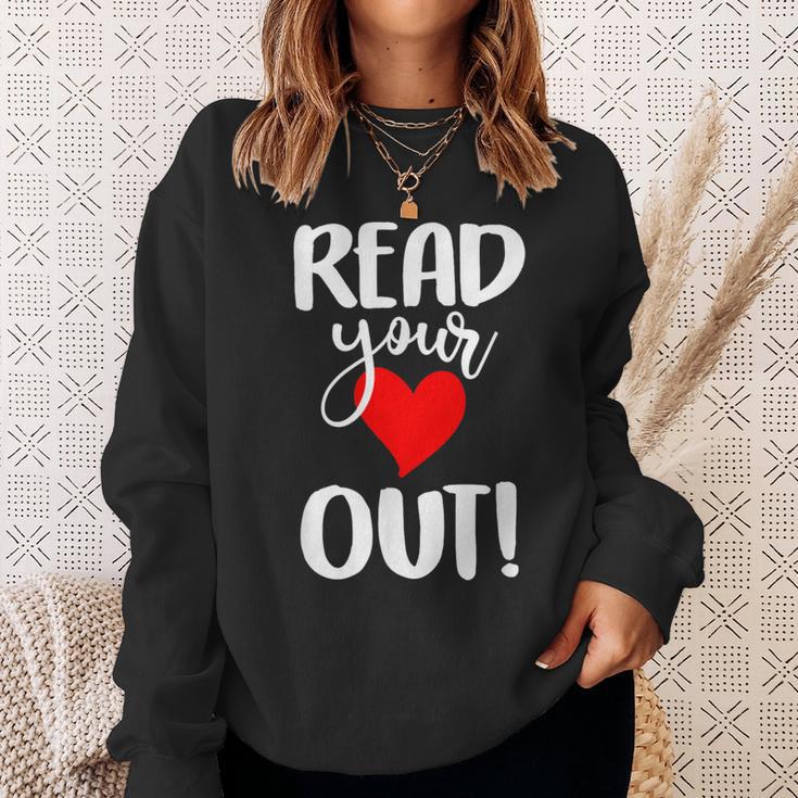 Read Your Heart Out Book Reading For Women & Men Sweatshirt Gifts for Her