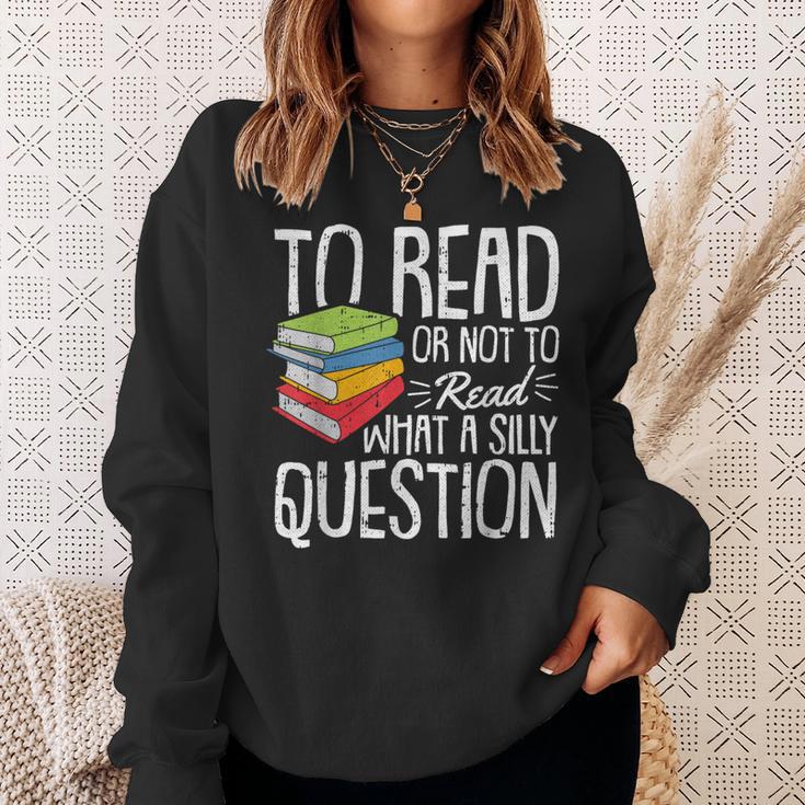 To Read Or Not To Read Reading Book-Worm Lover Bibliophiles Sweatshirt Gifts for Her