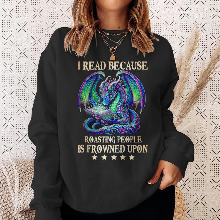 I Read Because Roasting People Is Frowned Upon Dragons Books Sweatshirt Gifts for Her