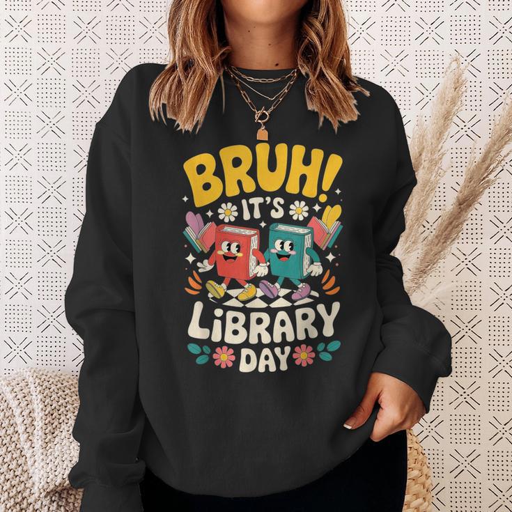 Reading Book Lover School Librarian Bruh It's Library Day Sweatshirt Gifts for Her
