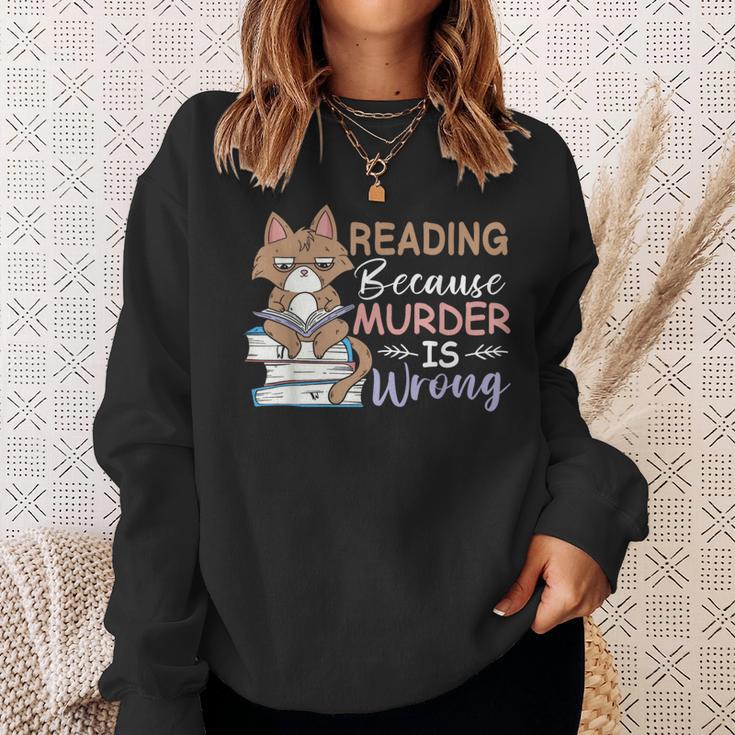 Reading Because Murder Is Wrong Cat Book Lovers Reading Book For Men Women Sweatshirt Gifts for Her