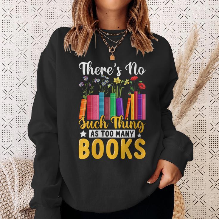 There's No Such Thing As Too Many Books Sweatshirt Gifts for Her