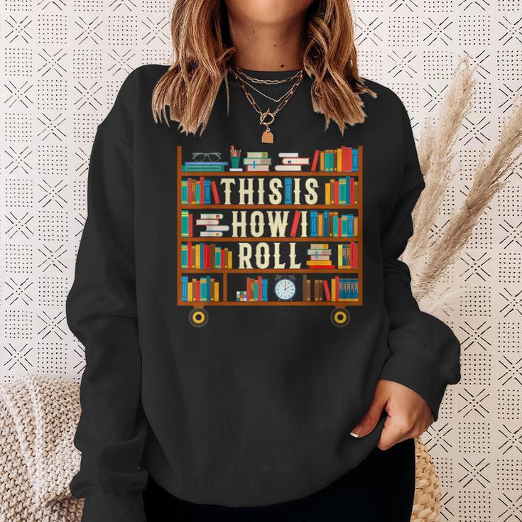 This Is How I Roll Librarian Shirt Book Lover T-Shirt Sweatshirt Gifts for Her