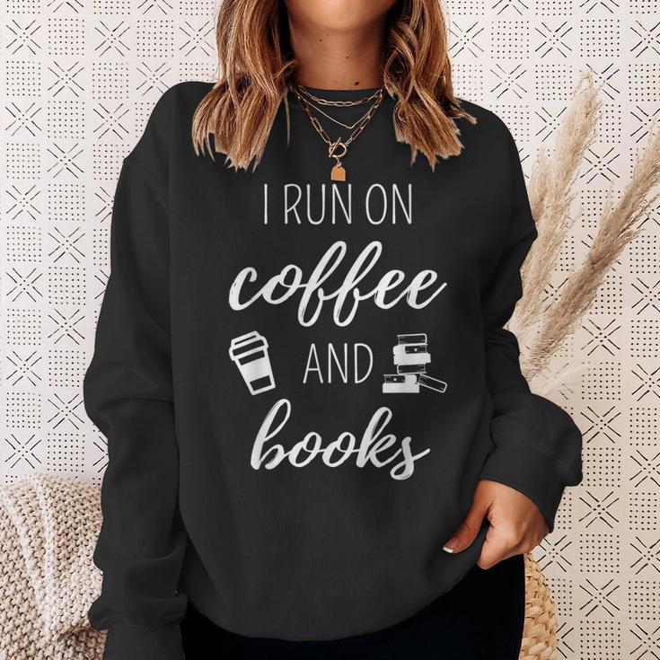 I Run On Coffee And Books Cool Quote For Bookworms Sweatshirt Gifts for Her I Run On Coffee And Books Cool Quote For Bookworms Sweatshirt Gifts for Her