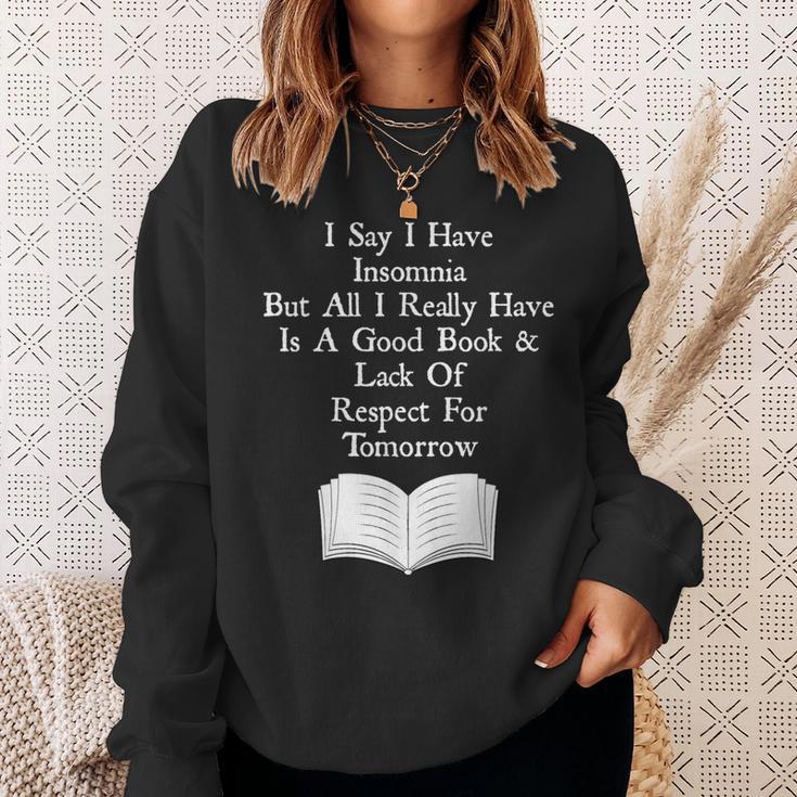 I Say I Have Insomnia But All I Have Is A Good Book Sweatshirt Gifts for Her