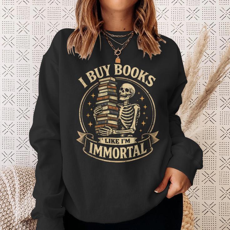 Skeleton I Buy Books Like I'm Immortal Book Lovers Sweatshirt Gifts for Her