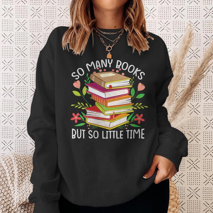 So Many Books But So Little Time Sweatshirt Gifts for Her