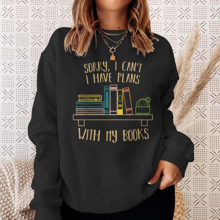 Sorry I Can’t I Have Plans With My Book Books Reading Sweatshirt Gifts for Her Sorry I Can’t I Have Plans With My Book Books Reading Sweatshirt Gifts for Her