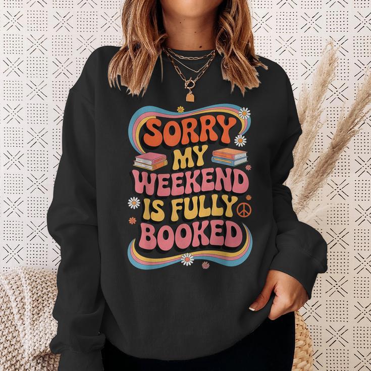 Sorry My Weekend Is Fully Booked Book Lovers Present Sweatshirt Gifts for Her