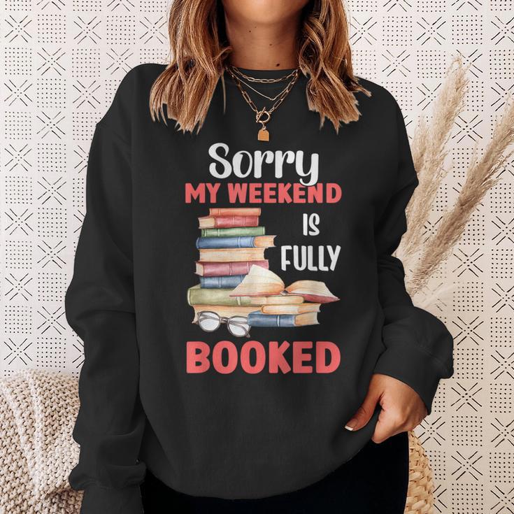 Sorry My Weekend Is Fully Booked Reading Bookworm Book Sweatshirt Gifts for Her