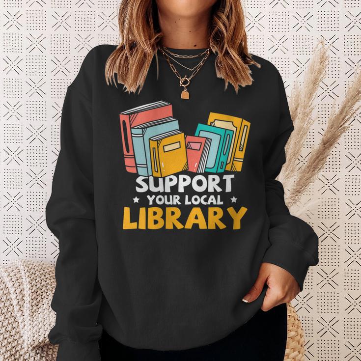 Support Your Local Library Book Lover And Librarian Sweatshirt Gifts for Her
