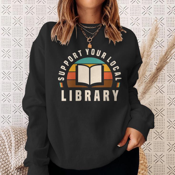 Support Your Local Library Book Nerd Bookworm Sweatshirt Gifts for Her Support Your Local Library Book Nerd Bookworm Sweatshirt Gifts for Her