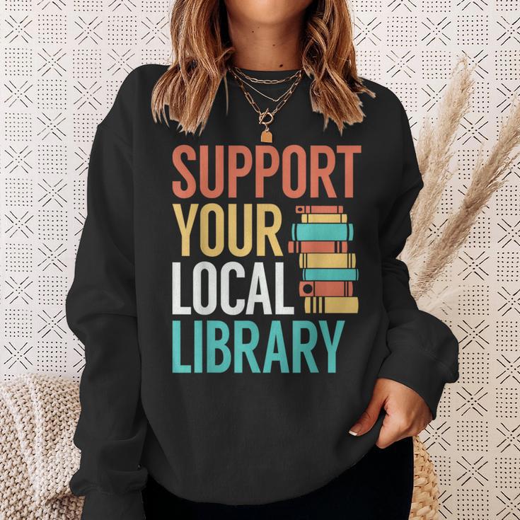 Support Your Local Library Book Reading Lovers Outfit Sweatshirt Gifts for Her