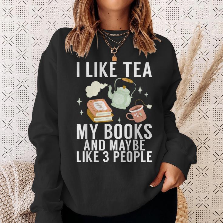 I Like Tea My Books And Maybe Like 3 People Book Lover Sweatshirt Gifts for Her I Like Tea My Books And Maybe Like 3 People Book Lover Sweatshirt Gifts for Her