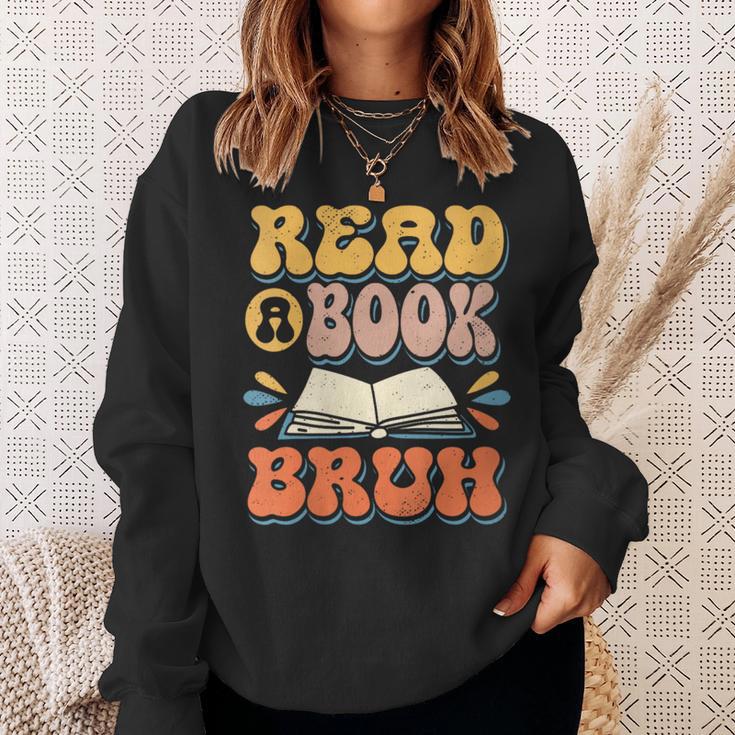 Teacher Book Lover Quote Read A Book Bruh Teaching Sweatshirt Gifts for Her
