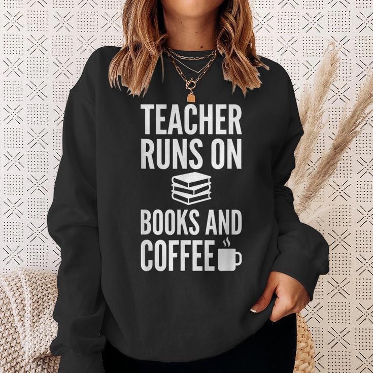 Teacher Runs On Books And Coffee Teachers Sweatshirt Gifts for Her Teacher Runs On Books And Coffee Teachers Sweatshirt Gifts for Her