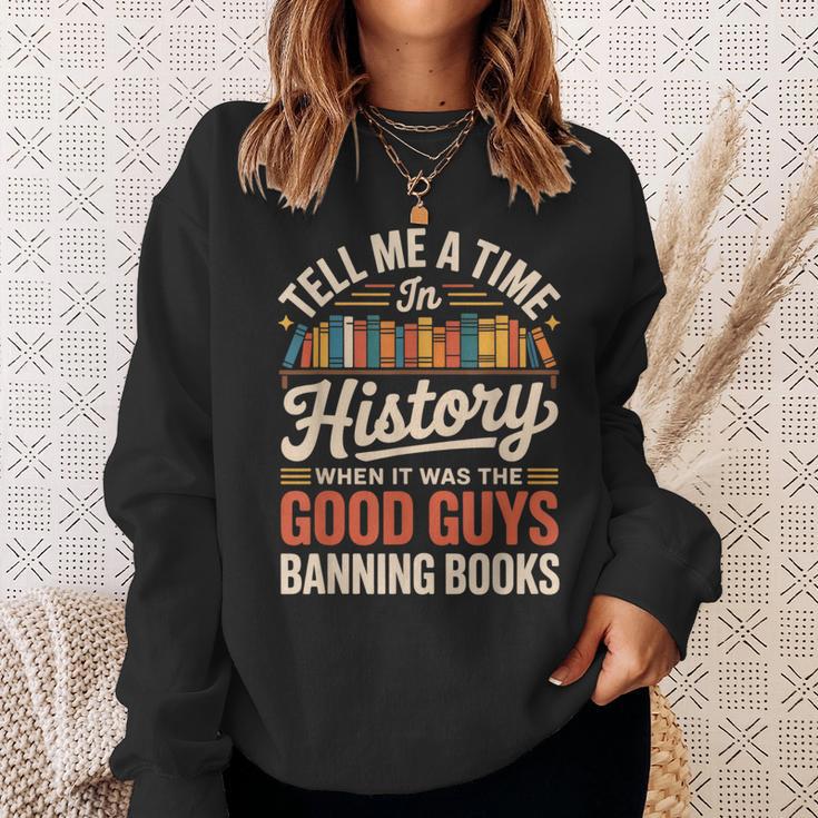 Tell Me A Time In History When It Was Good Guys Banning Book Sweatshirt Gifts for Her