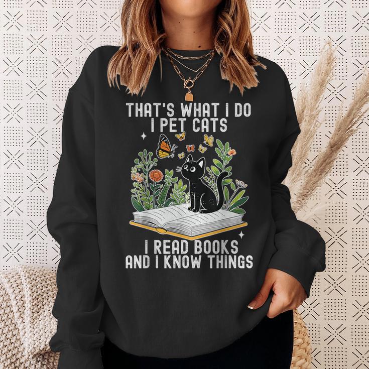 That's What I Do I Pet Cats I Read Books And I Know Things Sweatshirt Gifts for Her That's What I Do I Pet Cats I Read Books And I Know Things Sweatshirt Gifts for Her