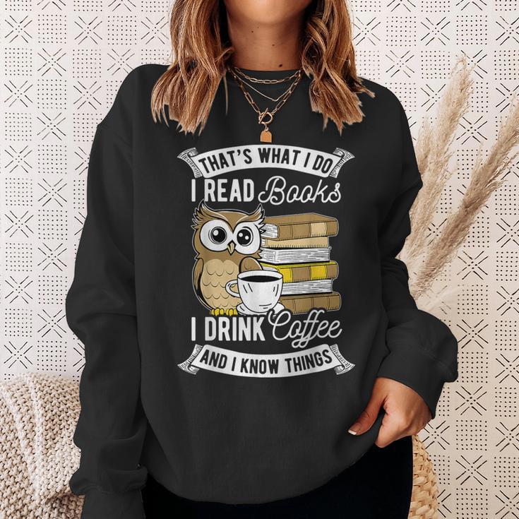 That's What I Do I Read Book I Drink Coffee & I Know Things Sweatshirt Gifts for Her