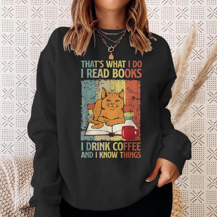That's What I Do Read Books I Drink Coffee And I Know Things Sweatshirt Gifts for Her