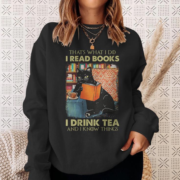 That's What i Do i Read Books i Drink Tea And i Know Things Sweatshirt Gifts for Her That's What i Do i Read Books i Drink Tea And i Know Things Sweatshirt Gifts for Her