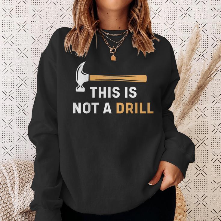 This Is Not A Drill Carpenter Woodworking メンズ スウェットシャツ 彼女への贈り物
