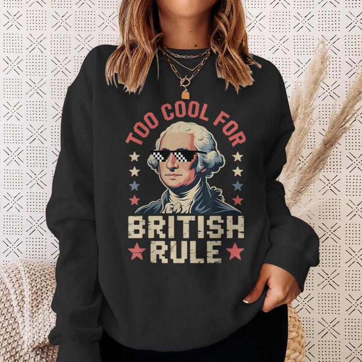 Too Cool For British Rule 4Th Of July Patriotic スウェットシャツ 彼女への贈り物