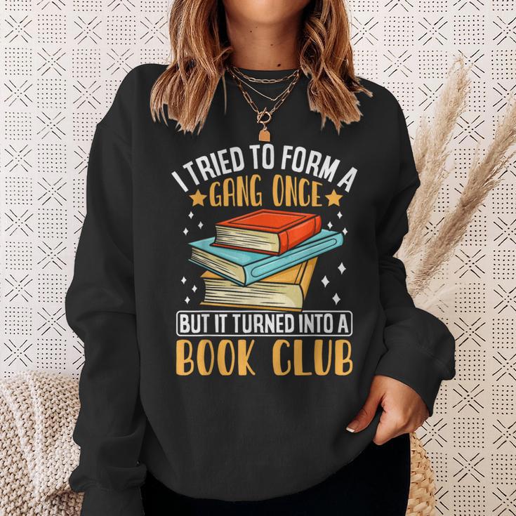 I Tried To Form A Gang Once But It Turned Into A Book Club Sweatshirt Gifts for Her I Tried To Form A Gang Once But It Turned Into A Book Club Sweatshirt Gifts for Her