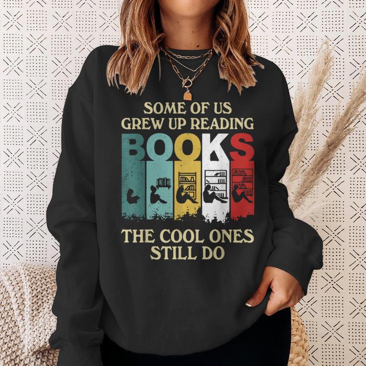 Some Of Us Grew Up Reading Books The Cool Ones Still Do Sweatshirt Gifts for Her Some Of Us Grew Up Reading Books The Cool Ones Still Do Sweatshirt Gifts for Her