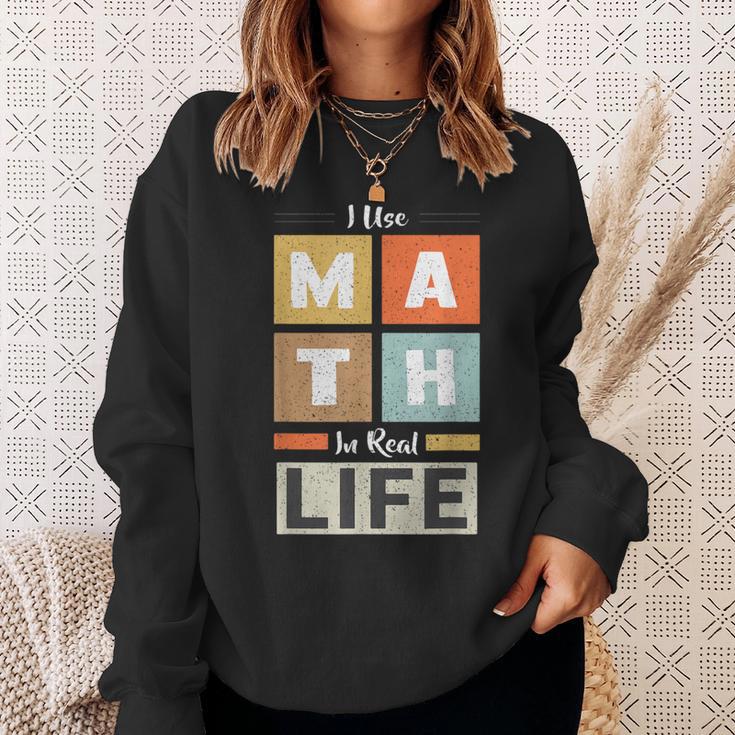 I Use Math In Real Life 面白い 数学者 先生 学生 スウェットシャツ 彼女への贈り物