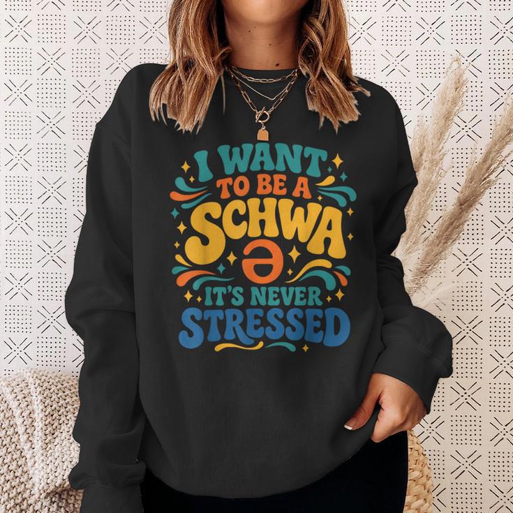 I Want To Be A Schwa It's Never Stressed Science Of Reading Sweatshirt Gifts for Her