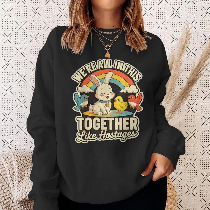 We're All In This Together Like Hostages Humor スウェットシャツ 彼女への贈り物